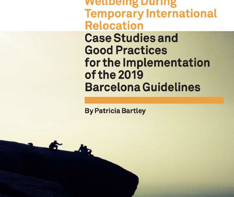 Wellbeing During Temporary International Relocation: Case Studies and Good Practices for the Implementation of the 2019 Barcelona Guidelines