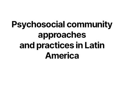 Psychosocial Community Approaches and Practices in Latin America, Arancha Garcia del Soto, Intervention, Vol. 6, No. 3/4 (2008)