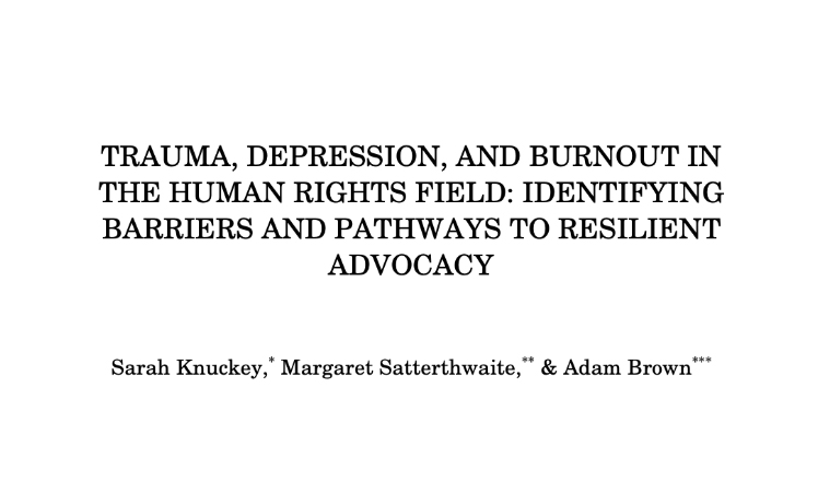 Trauma, Depression and Burnout in the Human Rights Field: Identifying Barriers and Pathways to Resilient Advocacy
