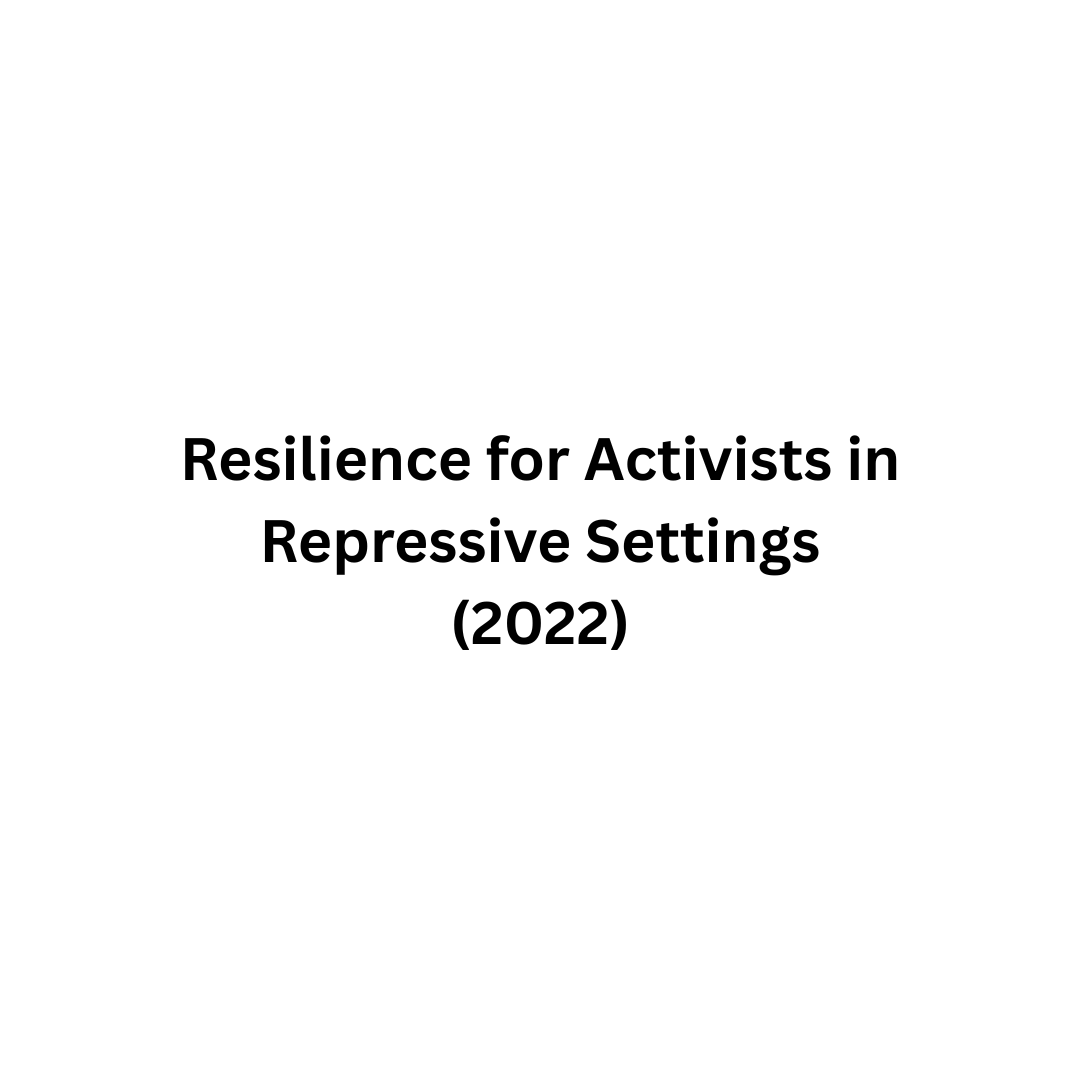 Resilience for Activists in Repressive Settings (2022) (1)