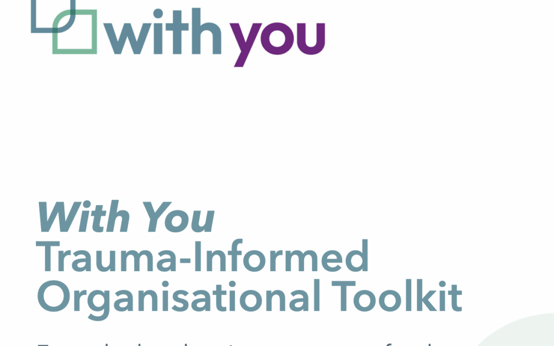 With You: Trauma-Informed Organisational Toolkit (2023)